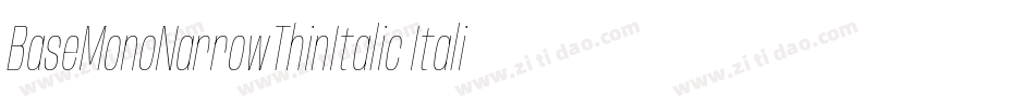 BaseMonoNarrowThinItalic Italic字体转换